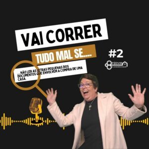 02 - Vai Correr Tudo Mal! Se Não Ler as Letras Pequenas dos Documentos que Envolvem a Compra de Uma Casa