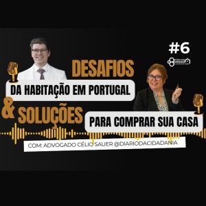 06 - Desafios da Habitação em Portugal e Soluções para Comprar a Sua Casa.