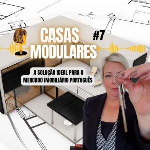 07 - Casas Modulares: A Solução Ideal para o Mercado Imobiliário Português